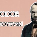 Fyodor Dostoyevski kimdir?